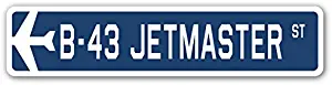 B-43 Jetmaster Street Sign Air Force Aircraft Military | Indoor/Outdoor | 18" Wide